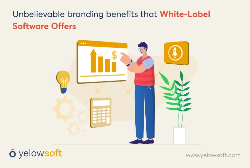 unbelievable-branding-benefits-that-white-label-software-offers-yelowsoft